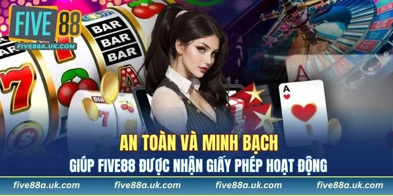 An toàn và minh bạch hết sức có thể đã giúp nhà cái được công nhận giấy phép