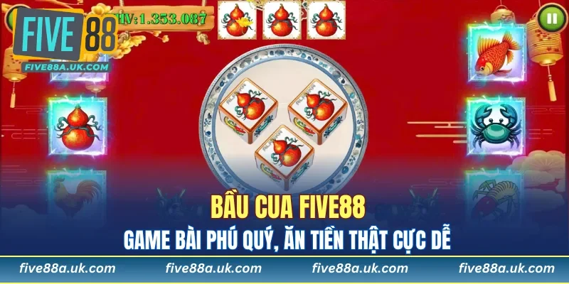 Bầu Cua FIVE88