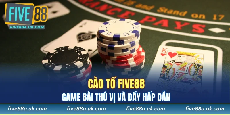 Cào Tố FIVE88 - Hướng Dẫn Cách Chơi Chi Tiết Cho Newbie 4 Cào Tố FIVE88