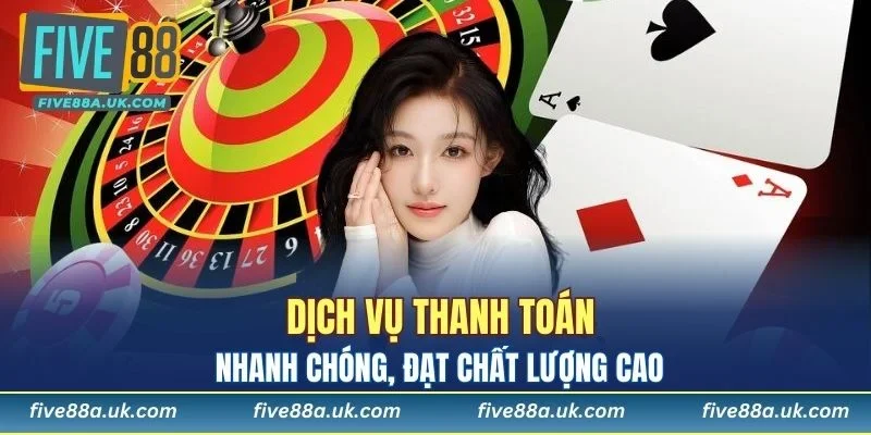 Dịch vụ thanh toán tốc độ, nhanh chóng, an toàn bậc nhất