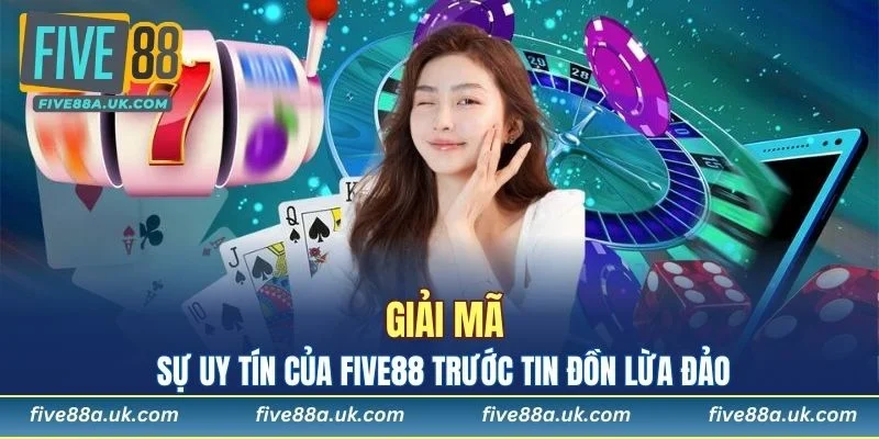 Giải mã về độ uy tín trước tin đồn FIVE lừa đảo