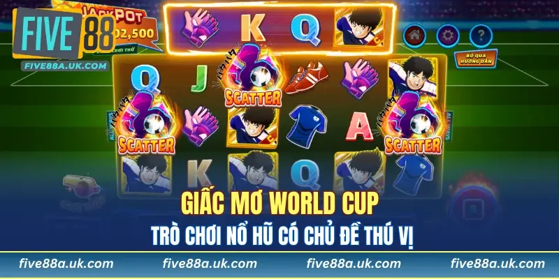 Giới thiệu nổ hũ giấc mơ world cup