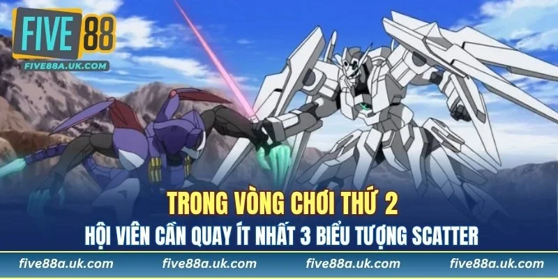 Hội viên cần quay ít nhất 3 biểu tượng Scatter ở vòng 2