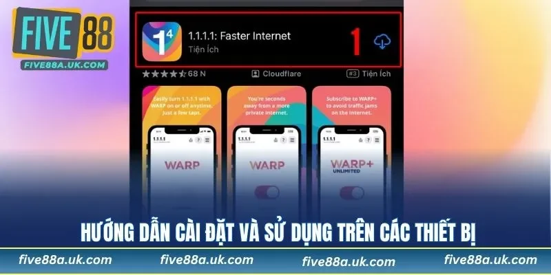 Sử Dụng App 1.1.1.1 Để Truy Cập Nhà Cái Five88 Nhanh Chóng 9 Hướng dẫn cài đặt và sử dụng trên các thiết bị