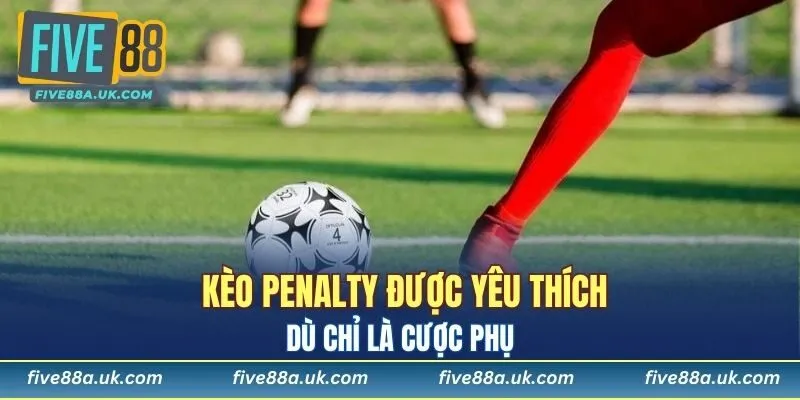 Tìm Hiểu Kèo Penalty - Hình Thức Hấp Dẫn Trong Bóng Đá 5 Kèo Penalty là cược phụ thu hút được nhiều người