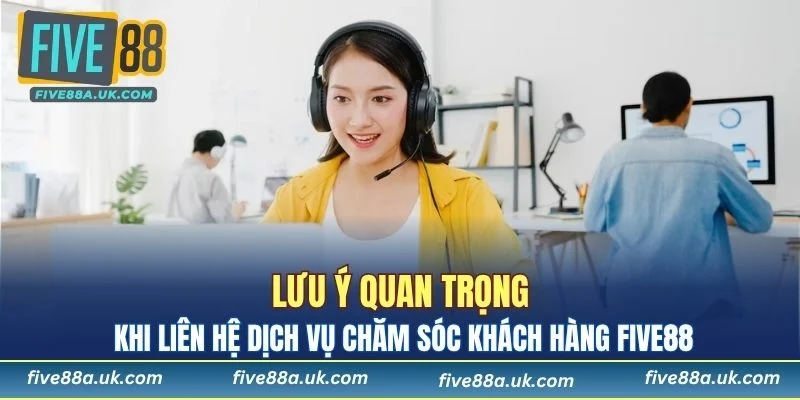 Lưu ý quan trọng khi liên hệ dịch vụ hỗ trợ của nhà cái