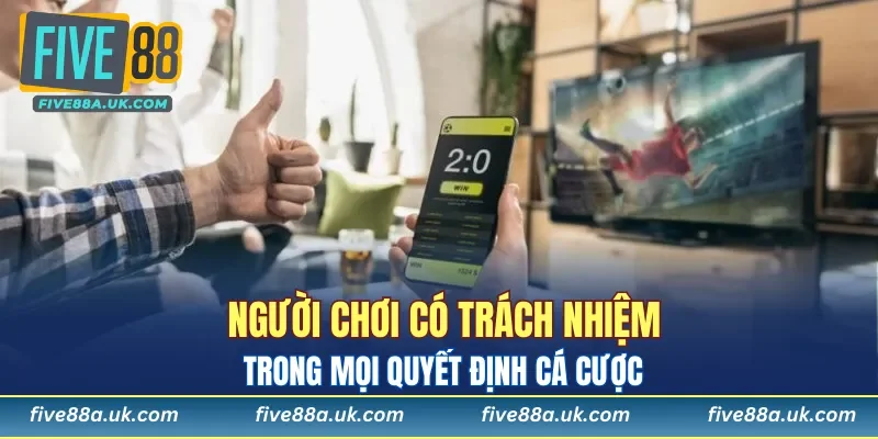 Người chơi có trách nhiệm trong mọi quyết định cá cược