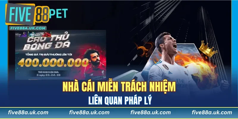 Nhà cái miễn trách nhiệm liên quan pháp lý 