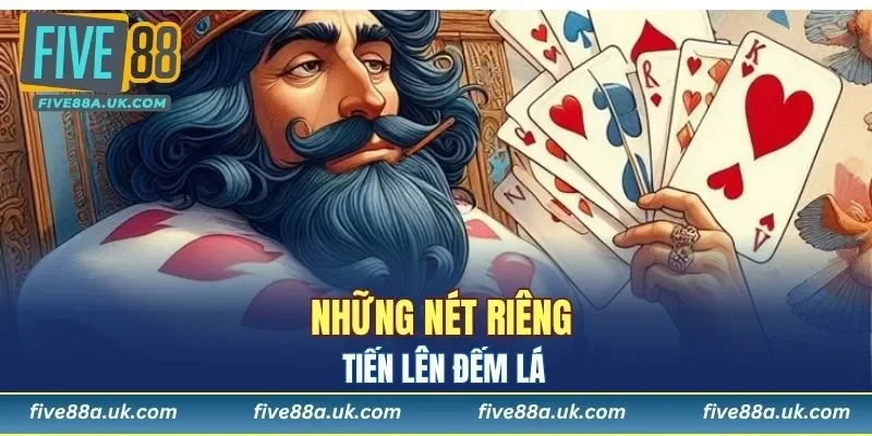 Tiến Lên Đếm Lá Và Cơ Hội Mở Rộng Kỹ Năng Tại FIVE88 6 Những nét riêng của tiến lên đếm lá