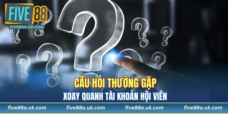 Câu Hỏi Thường Gặp 8 Những thắc mắc của người chơi về tài khoản hội viên