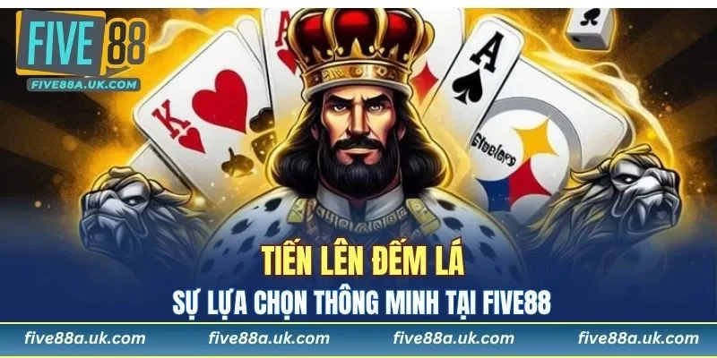 Tiến Lên Đếm Lá Và Cơ Hội Mở Rộng Kỹ Năng Tại FIVE88 4 Tiến Lên Đếm Lá