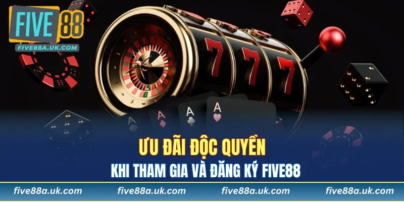 Đăng Ký FIVE88 - Mang Đến Trải Nghiệm Giải Trí Đẳng Cấp 11 Ưu đãi độc quyền khi tham gia và đăng ký FIVE88